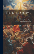 The Bible Story ...; Volume 4