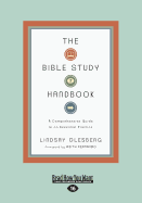 The Bible Study Handbook: A Comprehensive Guide to an Essential Practice