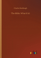 The Bible: What It Is!