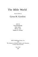 The Bible World: Essays in Honor of Cyrus H. Gordon - Winter, Arfa M., and Adler, R., and Gordon, Cyrus Herzl