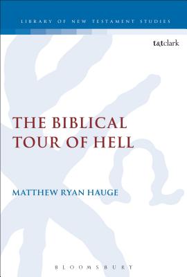 The Biblical Tour of Hell - Hauge, Matthew Ryan, Professor