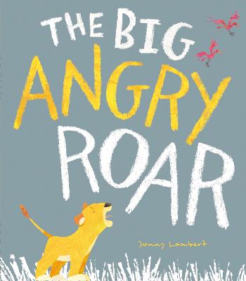 The Big Angry Roar - Lambert, Jonny