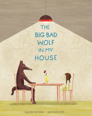 The Big Bad Wolf in My House - Fontaine, Valrie, and Tanaka, Shelley (Translated by)