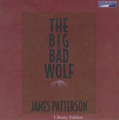 The Big Bad Wolf - Patterson, James, and Fernandez, Peter (Read by), and O'Hare, Denis (Read by)