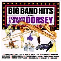 The Big Band Hits of Tommy and Jimmy Dorsey - Various Artists