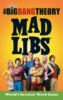 The Big Bang Theory Mad Libs: World's Greatest Word Game - Marchesani, Laura, and Mad Libs