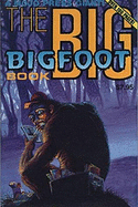 The Big Bigfoot Book - Barrett, Neal, Jr., and Klaw, Richard (Editor), and Ramirez, Fernando