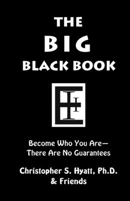 The Big Black Book: Become Who You Are - Black, S Jason, and Matheny, Joseph, and Tharcher, Nicholas