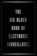 The Big Black Book of Electronic Surveillance