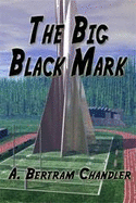 The Big Black Mark - Chandler, A Bertram