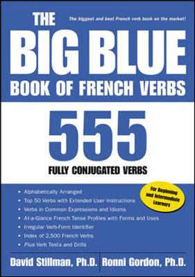 The Big Blue Book of French Verbs - Stillman, David M, and Gordon, Ronni L, and Stillman David