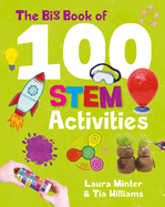 The Big Book of 100 STEM Activities: Science Technology Engineering Maths