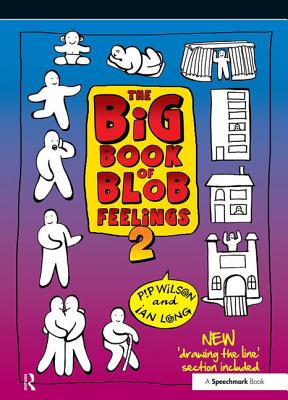 The Big Book of Blob Feelings: Book 2 - Wilson, Pip, and Long, Ian