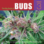 The Big Book of Buds: More Marijuana Varieties from the World's Great Seed Breeders