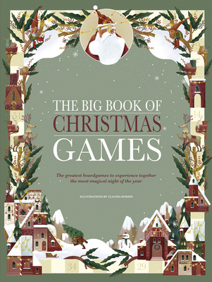 The Big Book of Christmas Games: The Greatest Boardgames to Experience Together on the Most Magical Night of the Year - 