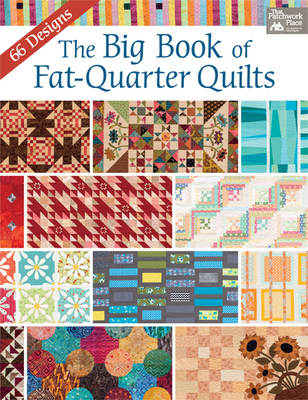 The Big Book of Fat-Quarter Quilts - That Patchwork Place