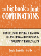 The Big Book of Font Combinations: Hundreds of Typeface Pairing Ideas for Graphic Design & Typography Enthusiasts