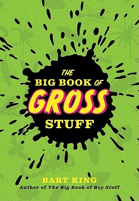 The Big Book of Gross Stuff - King, Bart