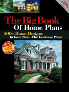 The Big Book of Home Plans: 500+ Home Designs in Every Style Plus Landscape Plans