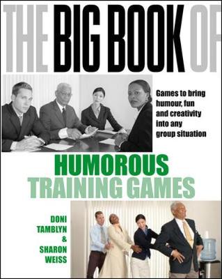 The Big Book of Humorous Training Games (UK Edition) - Tamblyn, Doni, and Weiss, Sharyn