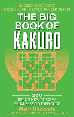 The Big Book of Kakuro - Huckvale, Mark