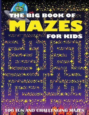 The Big Book of Mazes for Kids: 100 Fun and Challenging Mazes - Dylanna Press