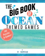 The Big Book of Ocean Themed Games: 140 Puzzles and Games!