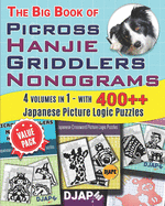 The Big Book of Picross Hanjie Griddlers Nonograms: 4 volumes in 1 - with 400++ Japanese Picture Logic Puzzles