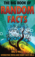 The Big Book of Random Facts Volume 6: 1000 Interesting Facts and Trivia