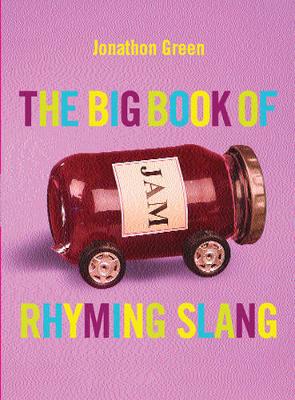 The Big Book of Rhyming Slang - Green, Jonathon