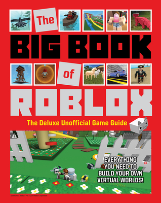 The Big Book of Roblox: The Deluxe Unofficial Game Guide - Triumph Books