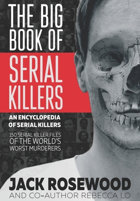 The Big Book of Serial Killers - Rosewood, Jack
