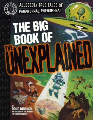 The Big Book of the Unexplained - Moench, Doug, and Helfer, Andrew (Editor)