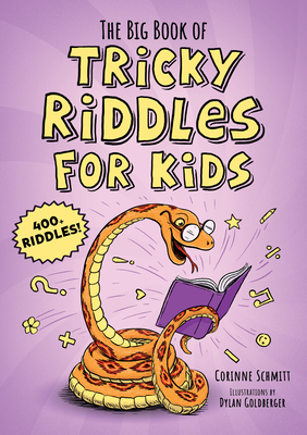 The Big Book of Tricky Riddles for Kids: 400+ Riddles! - Schmitt, Corinne