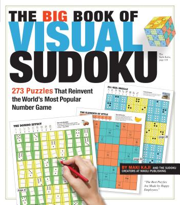 The Big Book of Visual Sudoku: 273 Puzzles That Reinvent the World's Most Popular Number Game - Nikoli Publishing