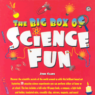 The Big Box of Science Fun - Clark, John, IV, and Eldin, Peter