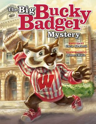 The Big Bucky Badger Mystery - Newbold, Chris