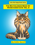 The Big Coloring Book Of Maine Coon Cats - Volume 2: 40 AMAZING Maine Coon coloring pages!