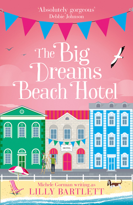 The Big Dreams Beach Hotel - Bartlett, Lilly, and Gorman, Michele