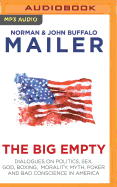 The Big Empty: Dialogues on Politics, Sex, God, Boxing, Morality, Myth, Poker and Bad Conscience in America