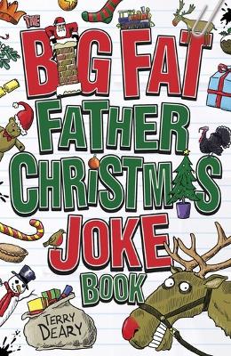 The Big Fat Father Christmas Joke Book - Deary, Terry