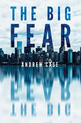 The Big Fear - Case, Andrew, LT, RN, Aprn, Msn