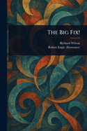 The Big Fix!