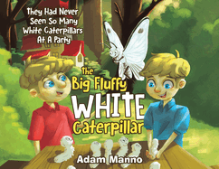 The Big Fluffy White Caterpillar: They Had Never Seen So Many White Caterpillars at a Party