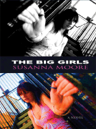 The Big Girls - Moore, Susanna