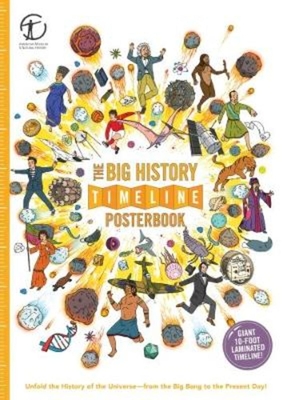 The Big History Timeline Posterbook: Unfold the History of the Universe--From the Big Bang to the Present Day! - Lloyd, Christopher