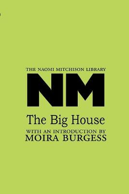 The Big House - Mitchison, Naomi, and Burgess, Moira (Introduction by)