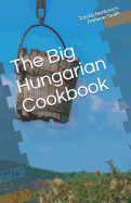 The Big Hungarian Cookbook