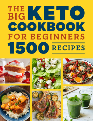 The Big Keto Cookbook for Beginners: 1500 Recipes - Lightning Bolt Press