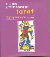 The Big Little Book of Tarot: The Only Book You'll Ever Need